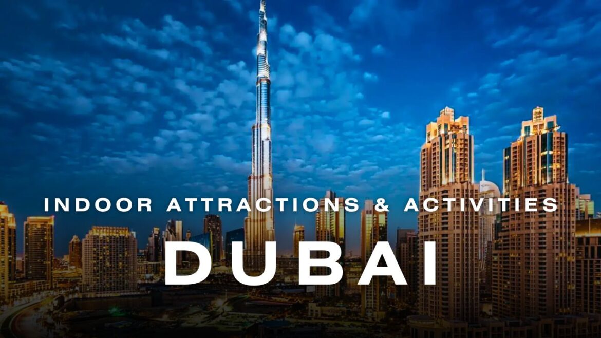 best indoor activities to do in Dubai. 