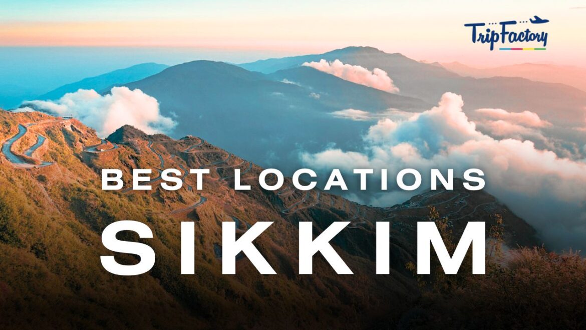 Best Locations in Sikkim Best Locations in Sikkim