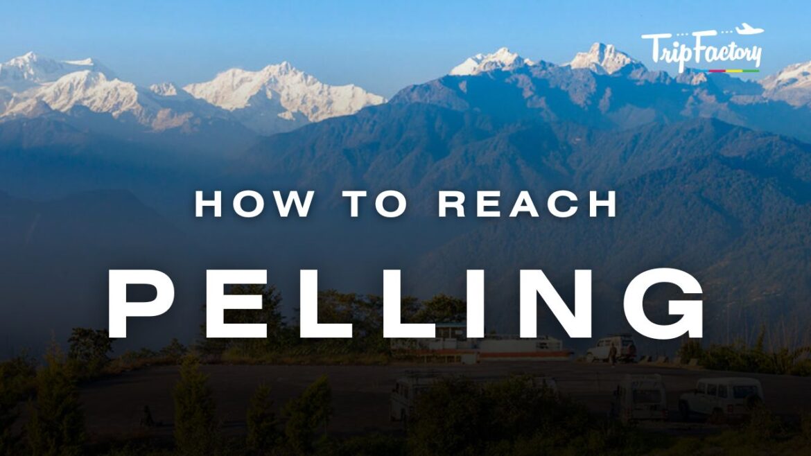 How to Reach Pelling