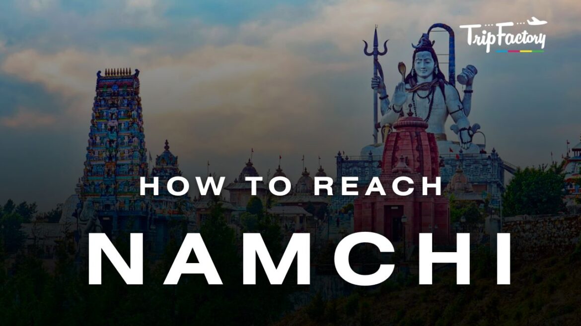 How to reach Namchi How to reach Namchi