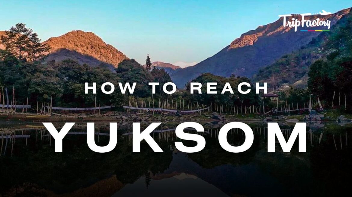 How to reach Yuksom