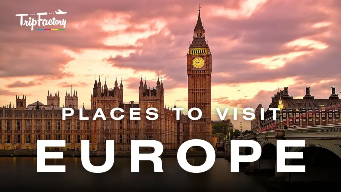 Places to Visit in Europe Places to Visit in Europe