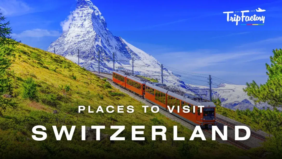 Places to visit in Switzerland Places to visit in Switzerland