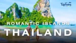 Romantic Islands to Explore in Thailand