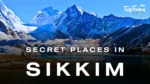 Secret Places in Sikkim