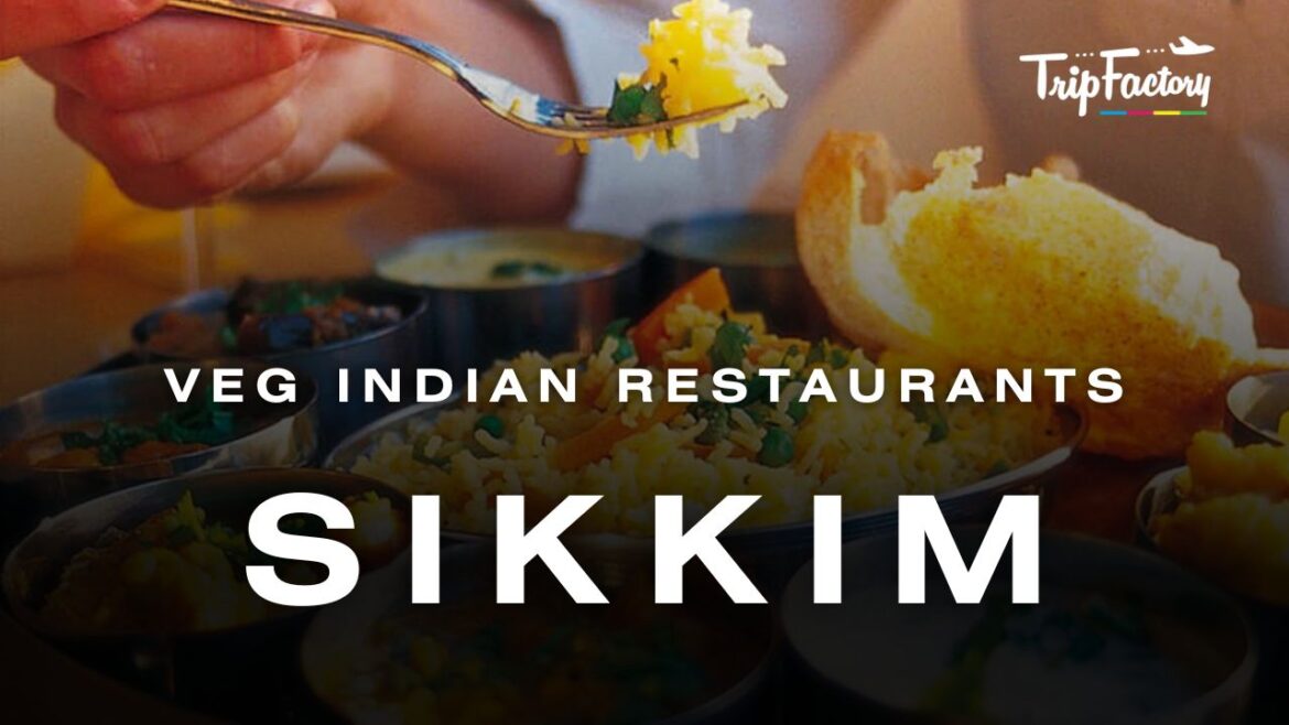 Vegetarian Indian Restaurants in Sikkim