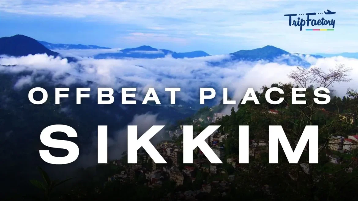 Must Visit offbeat Places in Sikkim Must Visit offbeat Places in Sikkim