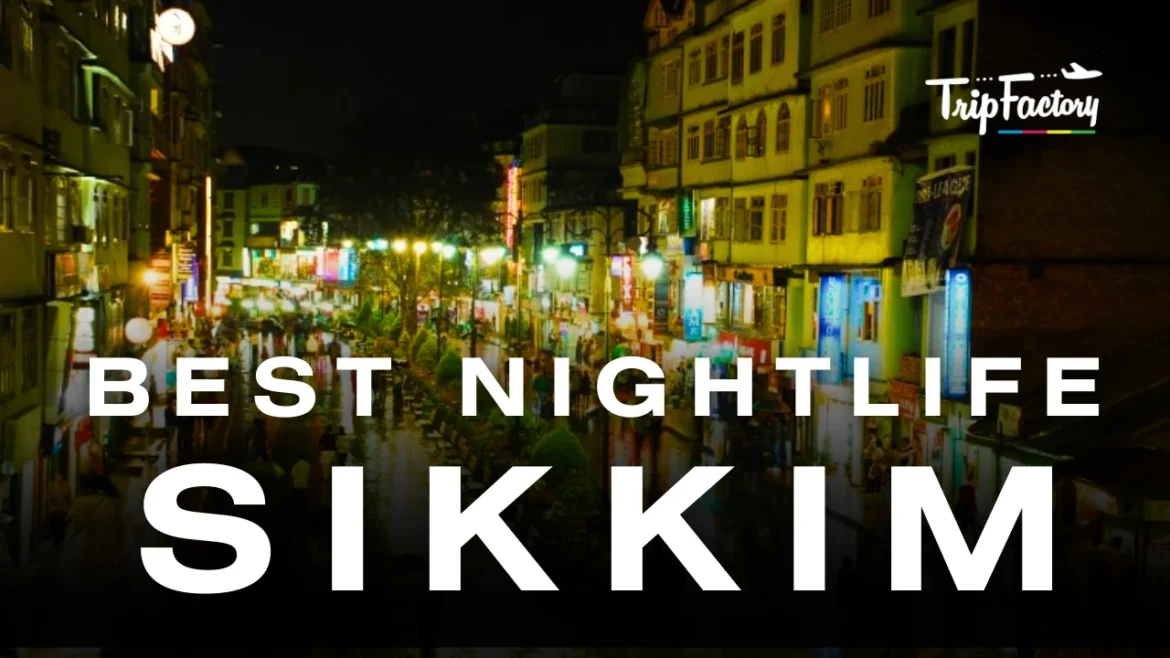 Best Nightlife Activities in Sikkim Best Nightlife Activities in Sikkim
