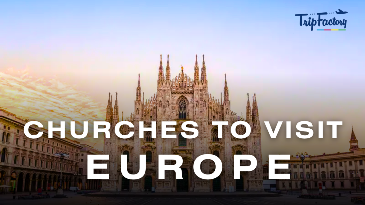 Churches to Visit in Europe