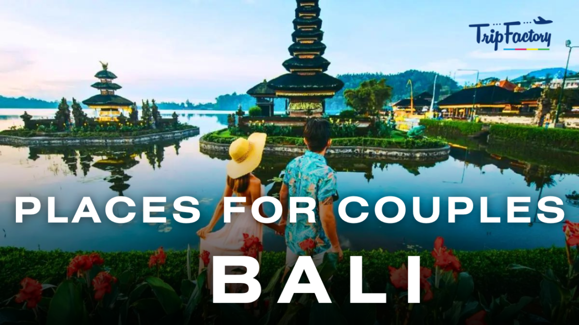 Places to Visit in Bali for Couples Places to Visit in Bali for Couples