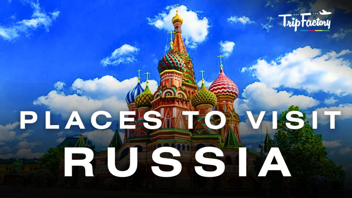 Places to visit in Russia 