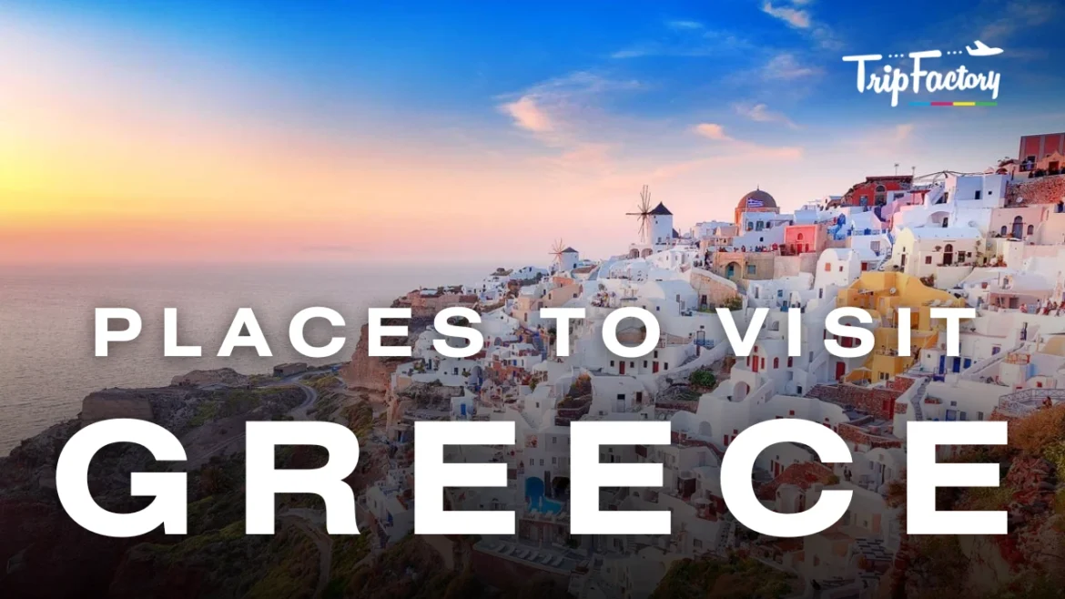 places to visit in Greece  places to visit in Greece