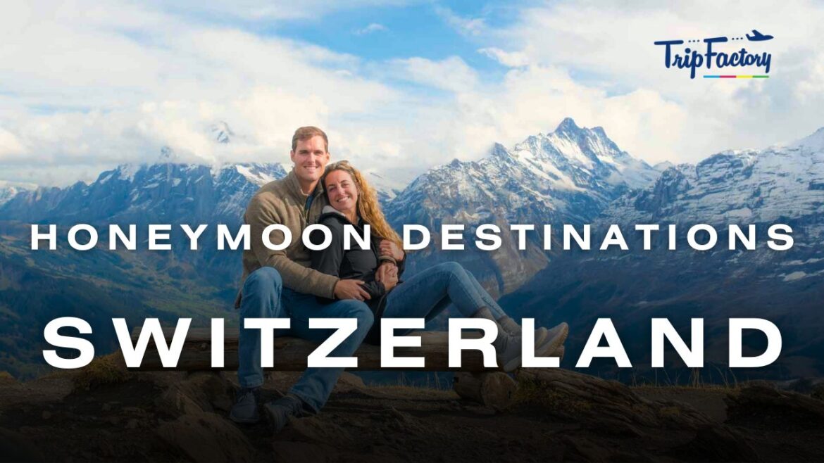 Honeymoon Destinations in Switzerland