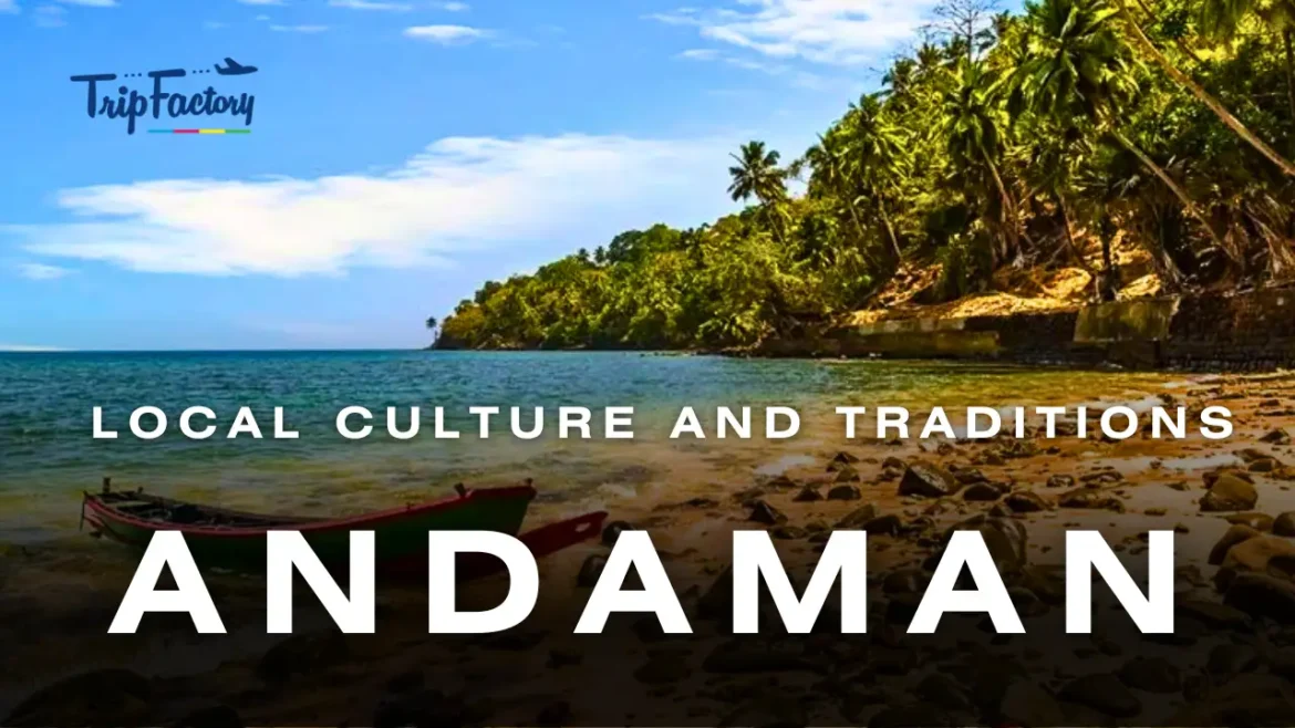 Local Culture and Traditions of Andaman