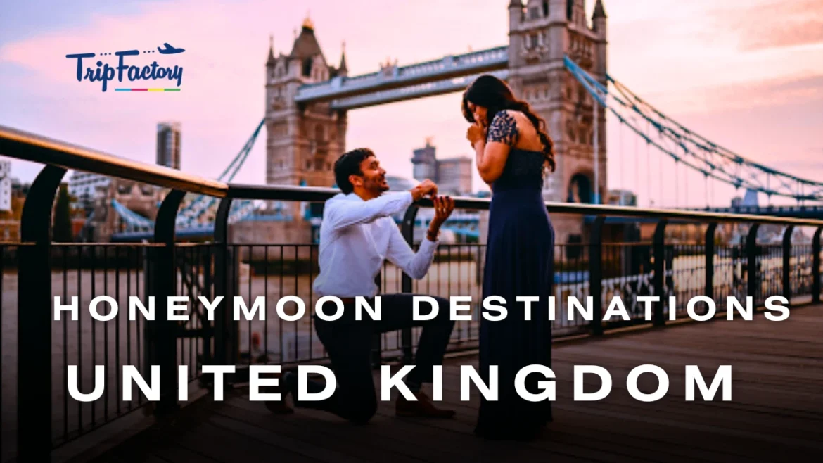 Honeymoon Destinations in the United Kingdom 