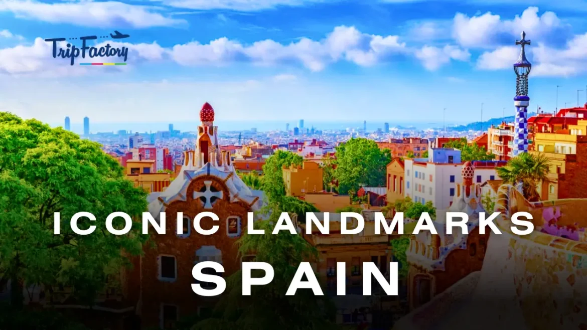 Iconic landmarks to Visit in Spain