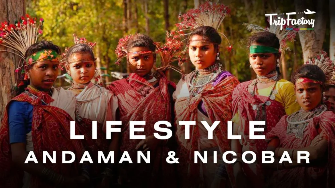 Lifestyle of Andaman and Nicobar Islands