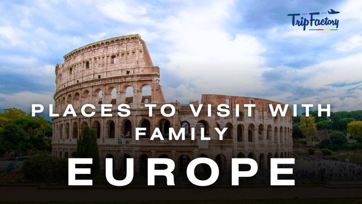 Places to Visit in Europe With Family