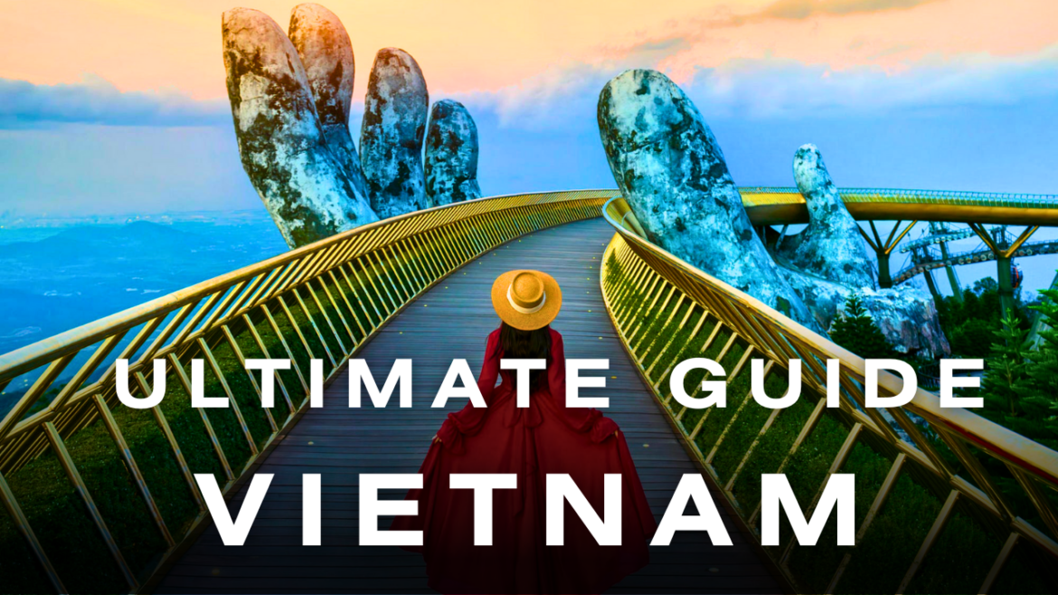 Ultimate Guide to Reach Vietnam