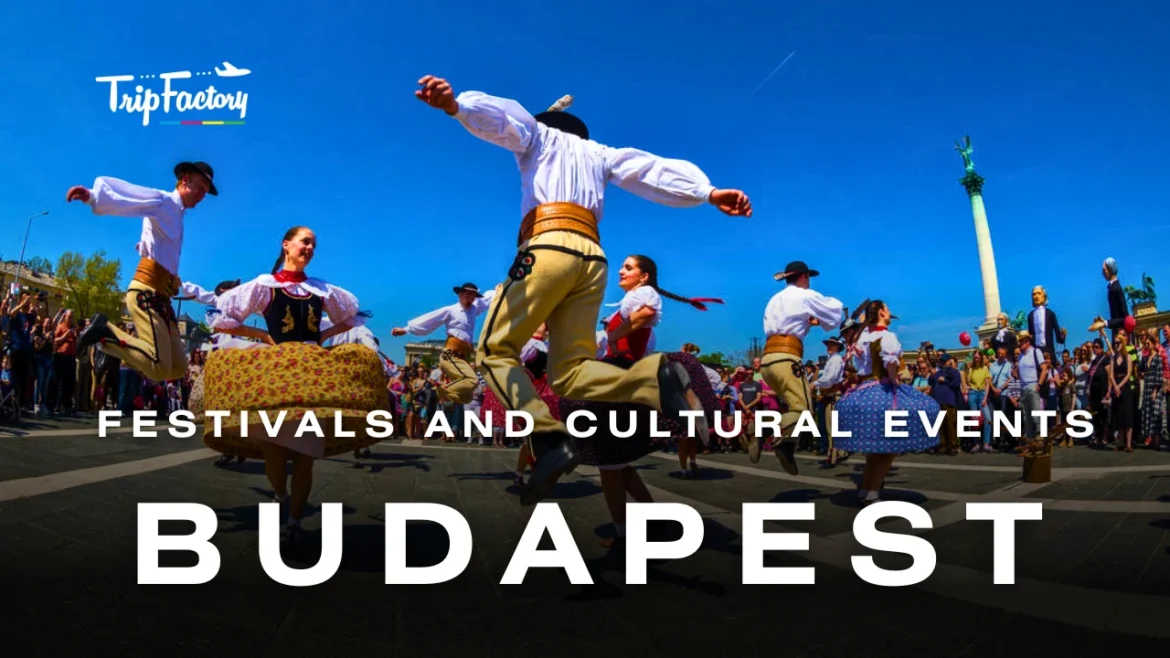 Budapest Festivals and Cultural Events Budapest Festivals and Cultural Events