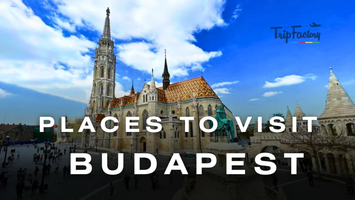 Places to Visit in Budapest