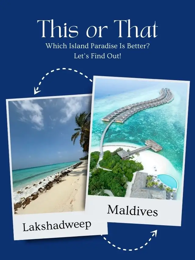 Lakshadweep vs Maldives