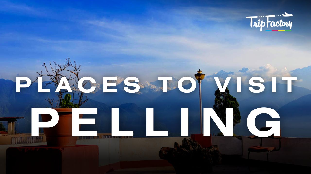 Places to Visit in Pelling