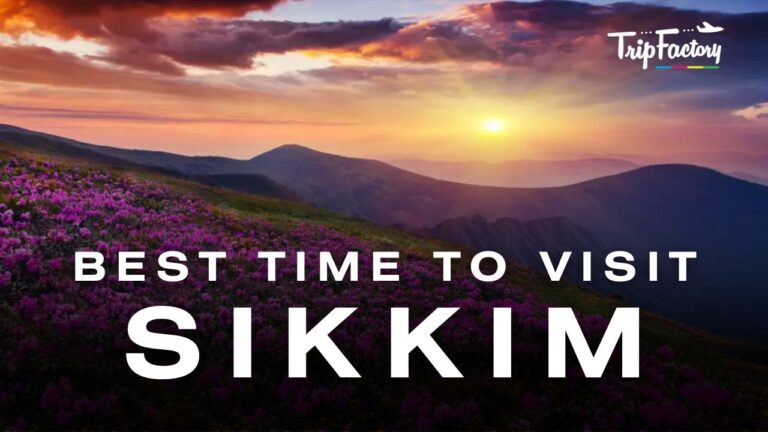 Best Time to Visit Sikkim