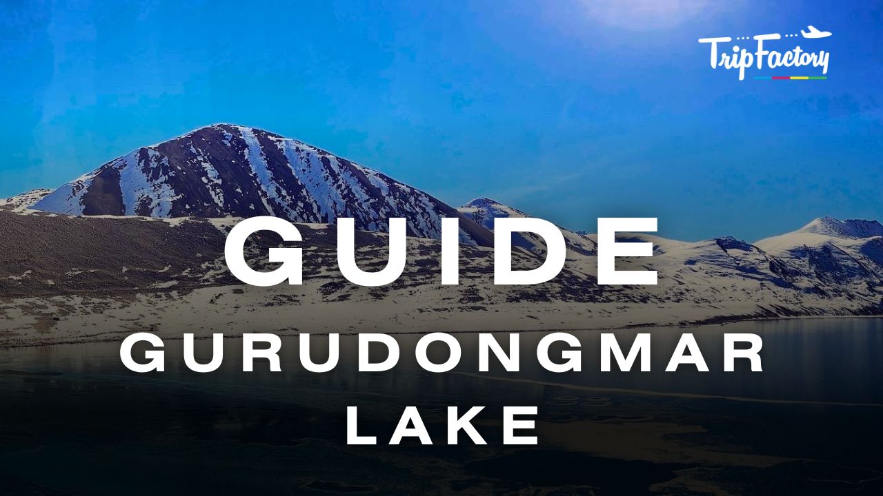 Gurudongmar Lake Guide