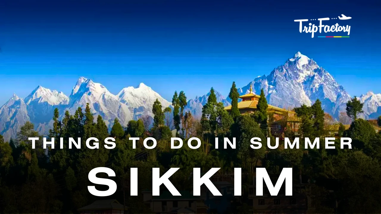 Things to Do in Sikkim During Summer