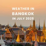 WEATHER IN BANGKOK in JULY 2025