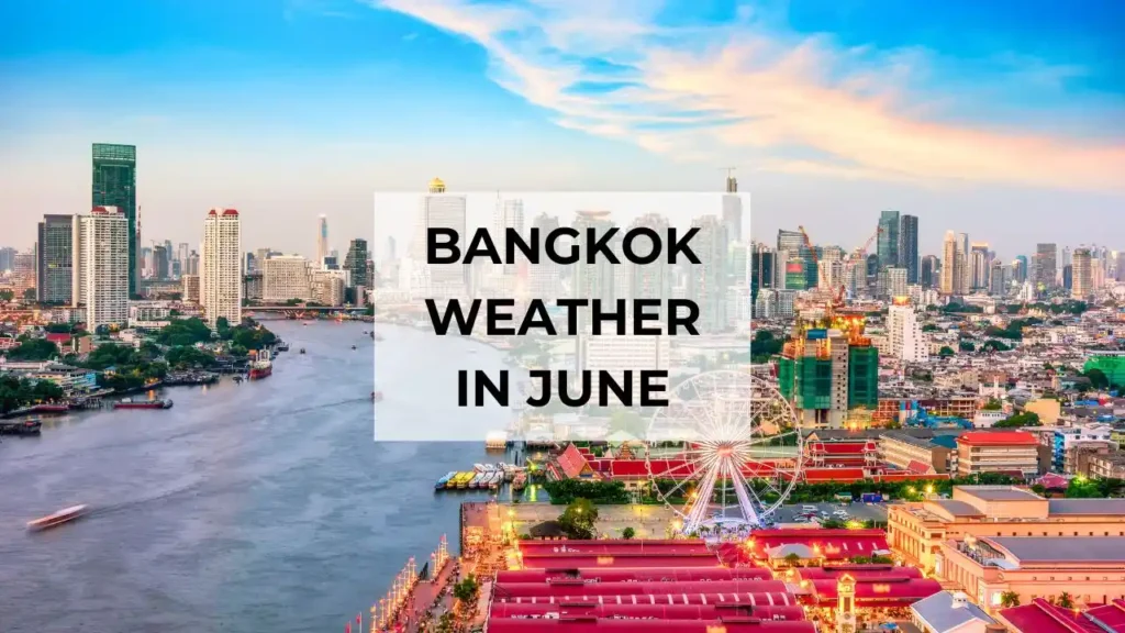 Weather and Temperature in Bangkok in June 2025