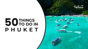 50 Best Things to do in Phuket